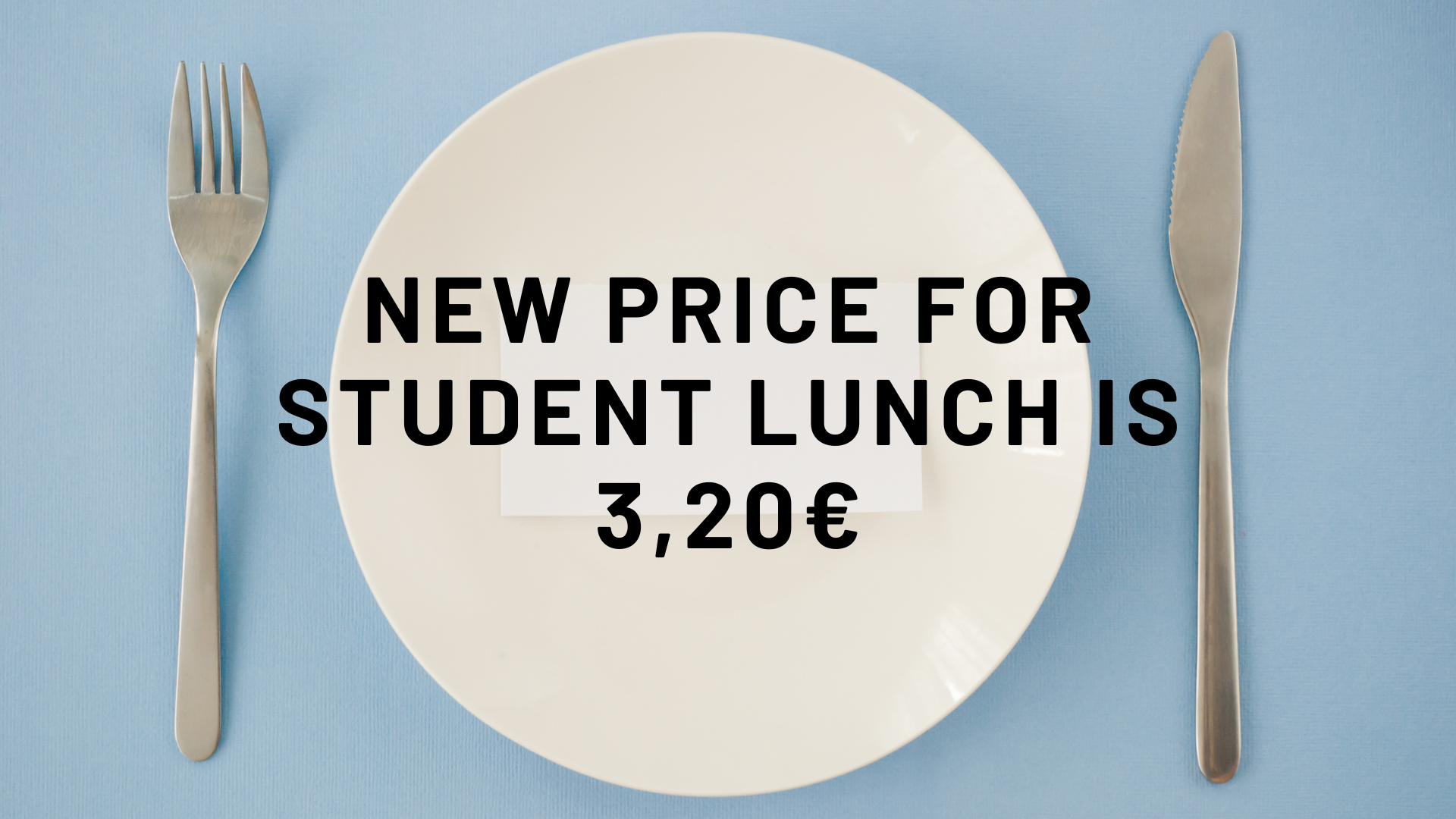 The new price for student lunch is 3,20€