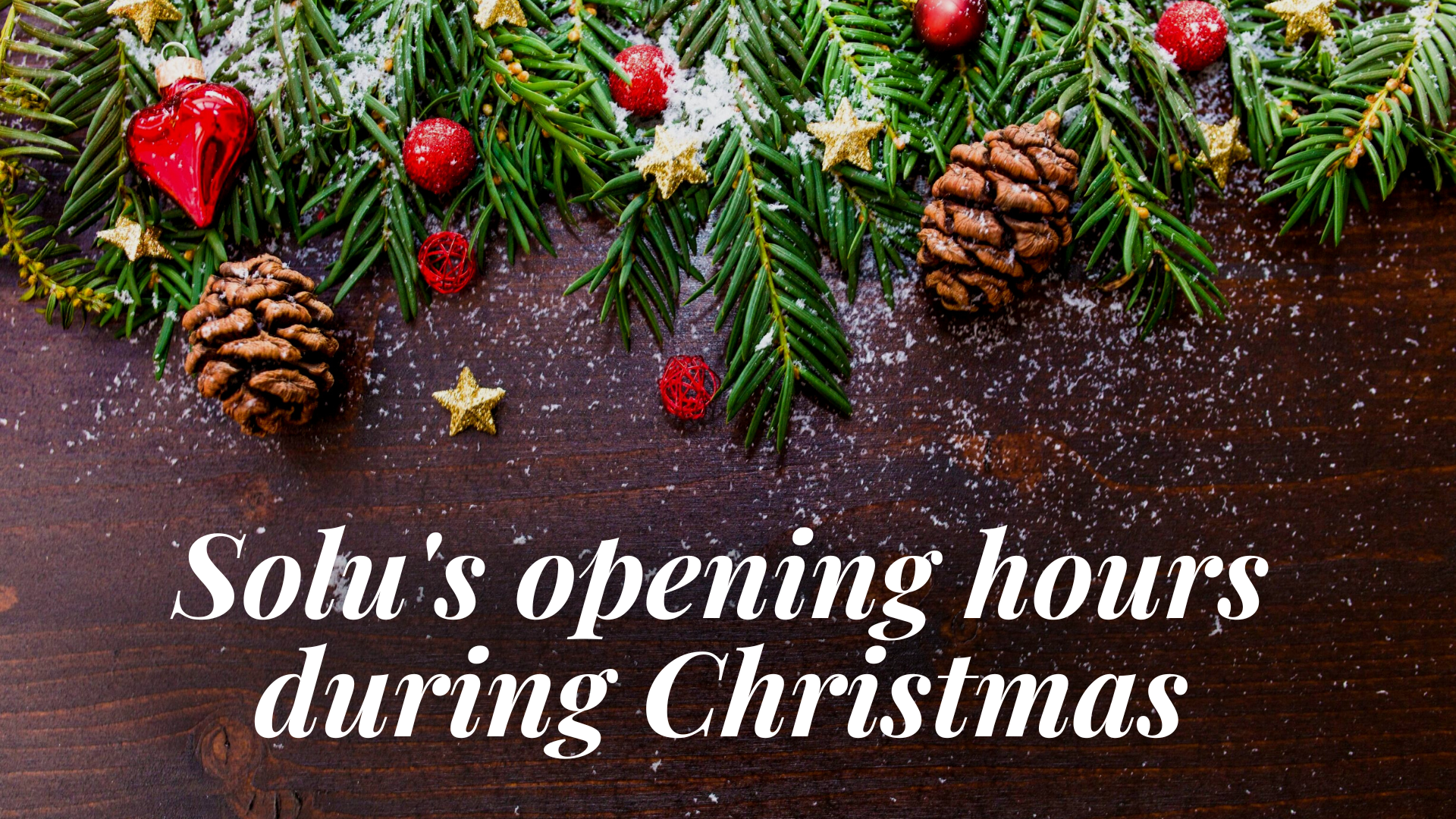 Solu’s opening hours during Christmas